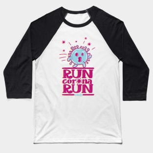 Run Corona Run Away Baseball T-Shirt